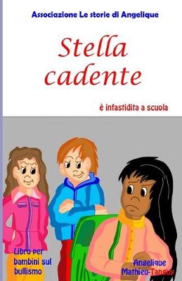 Book cover for Stella cadente e infastidita a scuola (Libro per bambini sul bullismo)