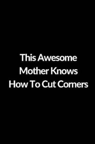 Cover of This Awesome Mother Knows How To Cut Corners