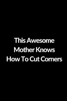 Book cover for This Awesome Mother Knows How To Cut Corners