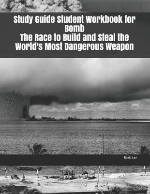 Book cover for Study Guide Student Workbook for Bomb The Race to Build and Steal the World's Most Dangerous Weapon