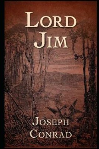 Cover of Lord Jim "The Annotated Classic Unabridged Novel"