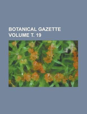 Book cover for Botanical Gazette Volume . 19