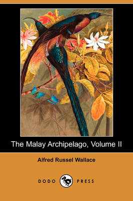 Book cover for The Malay Archipelago, Volume II (Dodo Press)