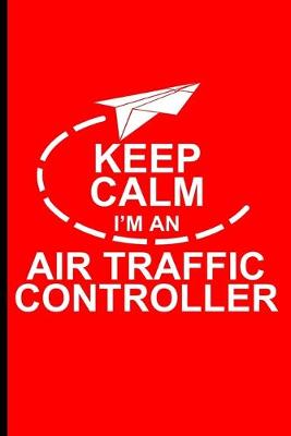 Book cover for Keep Calm Air Traffic Controller Notebook