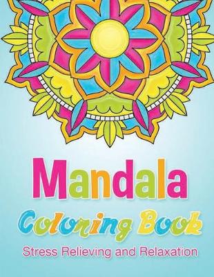 Book cover for Mandala Coloring Book Stress Relieving and Relaxation