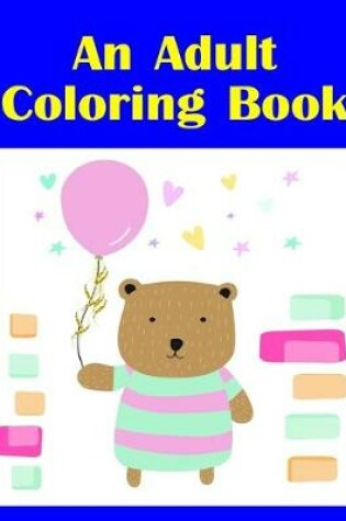 Cover of An Adult Coloring Book