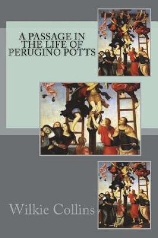 Cover of A Passage in the Life of Perugino Potts