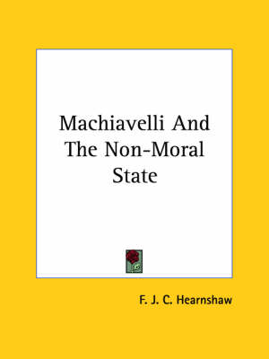 Book cover for Machiavelli and the Non-Moral State