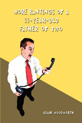 Book cover for More Rantings of a 33-Year-Old Father of Two