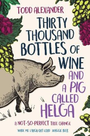 Cover of Thirty Thousand Bottles of Wine and a Pig Called Helga