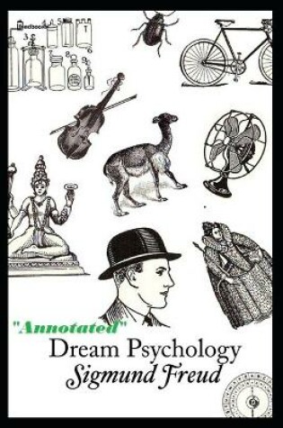 Cover of Dream Psychology "Annotated" Theory of Psychoanalysis