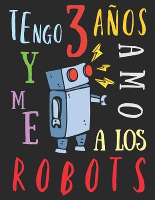 Book cover for Tengo 3 años y me amo a los robots