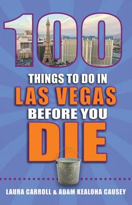 Book cover for 100 Things to Do in Las Vegas Before You Die