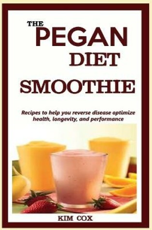 Cover of The Pegan Diet Smoothie