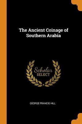 Book cover for The Ancient Coinage of Southern Arabia