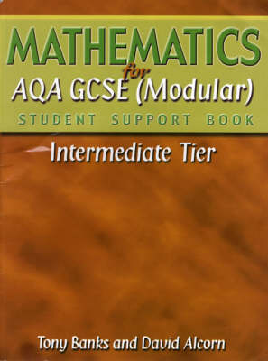 Book cover for Mathematics for AQA GCSE (Modular) Student Support Book IntermediateTier (with Answers)