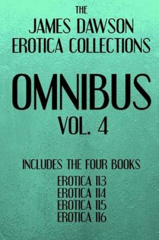 Cover of The James Dawson Erotica Collections Omnibus Vol. 4