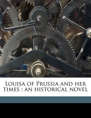 Book cover for Louisa of Prussia and Her Times