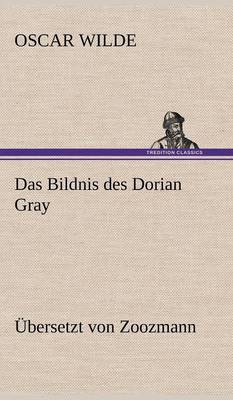 Book cover for Das Bildnis Des Dorian Gray. Ubersetzt Von Zoozmann