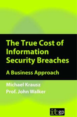 Cover of The True Cost of Information Security Breaches