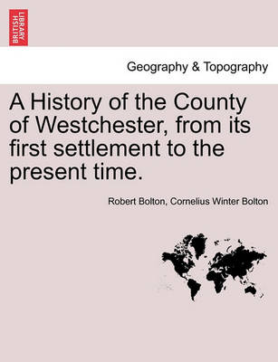 Book cover for A History of the County of Westchester, from Its First Settlement to the Present Time, Vol. II