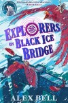 Book cover for Explorers on Black Ice Bridge