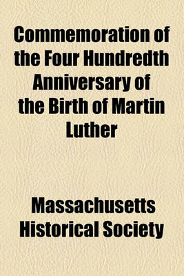 Book cover for Commemoration of the Four Hundredth Anniversary of the Birth of Martin Luther