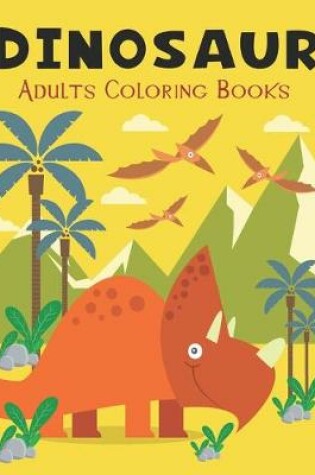 Cover of Dinosaur Adults Coloring books.