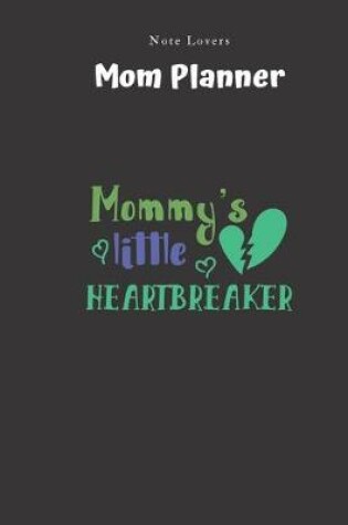 Cover of Mommys Little Heartbreaker - Mom Planner