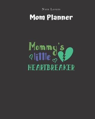 Book cover for Mommys Little Heartbreaker - Mom Planner
