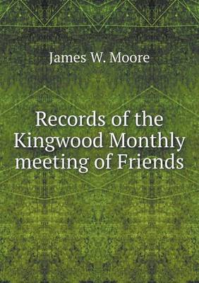 Book cover for Records of the Kingwood Monthly meeting of Friends