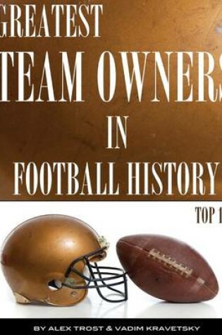 Cover of Greatest Team Owners in Football History