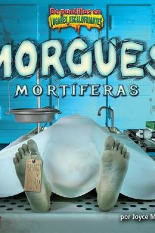 Cover of Morgues Mortíferas (Deadly Morgues)