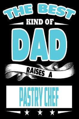 Book cover for The Best Kind Of Dad Raises A Pastry Chef