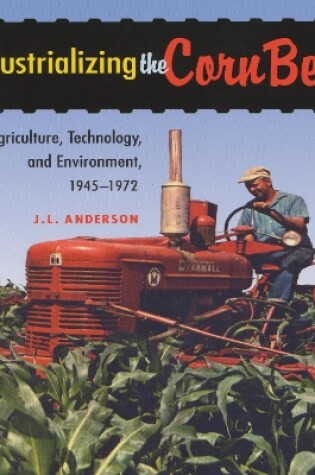 Cover of Industrializing the Corn Belt