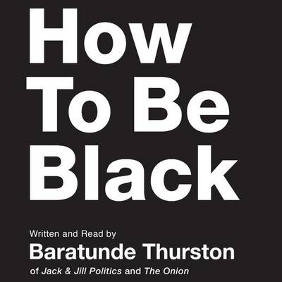 Book cover for How to Be Black