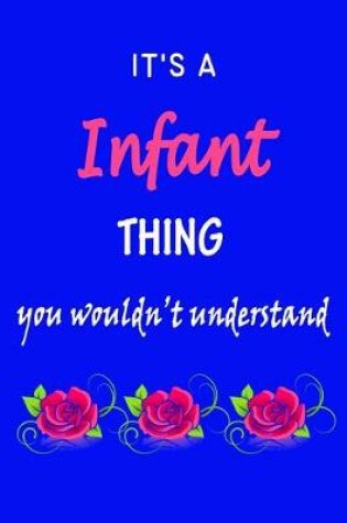 Cover of It's A Infant Thing You Wouldn't Understand