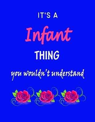 Book cover for It's A Infant Thing You Wouldn't Understand