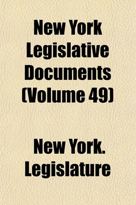 Book cover for New York Legislative Documents Volume 49