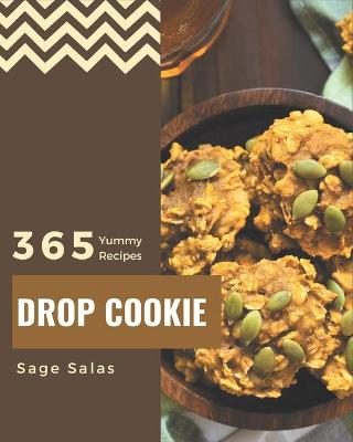 Cover of 365 Yummy Drop Cookie Recipes