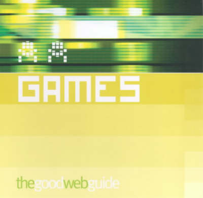 Book cover for The Good Web Guide to Games