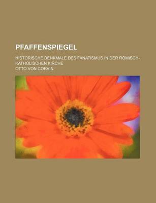 Book cover for Pfaffenspiegel; Historische Denkmale Des Fanatismus in Der Romisch-Katholischen Kirche