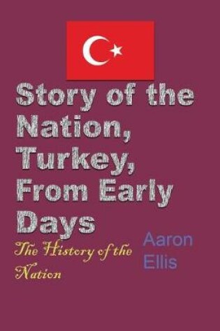 Cover of Story of the Nation, Turkey, From Early Days