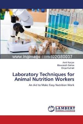 Book cover for Laboratory Techniques for Animal Nutrition Workers