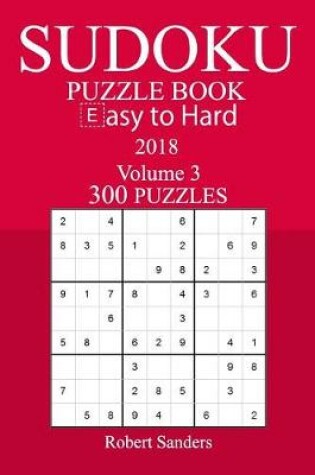 Cover of 300 Easy to Hard Sudoku Puzzle Book - 2018