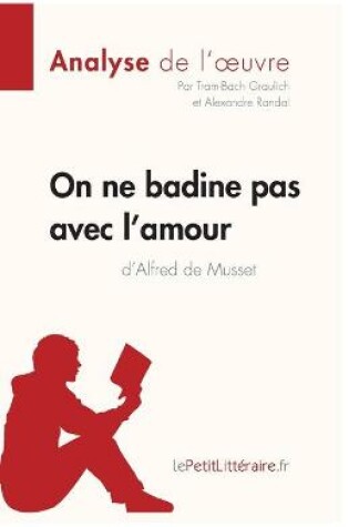 Cover of On ne badine pas avec l'amour d'Alfred de Musset (Analyse de l'oeuvre)