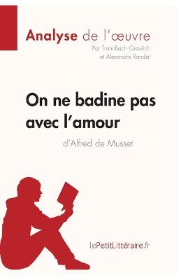 Book cover for On ne badine pas avec l'amour d'Alfred de Musset (Analyse de l'oeuvre)