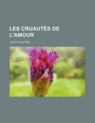 Book cover for Les Cruautes de L'Amour