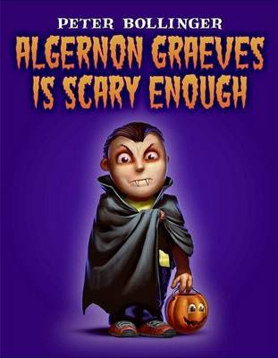Book cover for Algernon Graeves Is Scary Enough