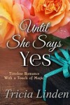 Book cover for Until She Says Yes